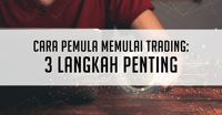 Cara Pemula Memulai Trading : 3 Langkah Penting