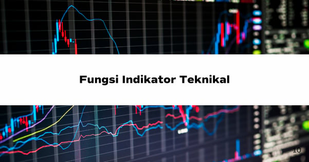 Fungsi Indikator Teknikal